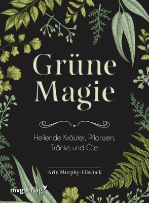 Grüne Magie von Murphy-Hiscock,  Arin, Zerbst,  Marion