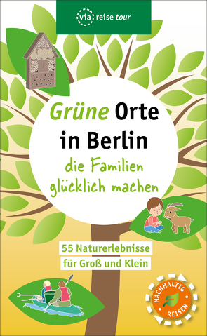 Grüne Orte in Berlin, die Familien glücklich machen von Hoffmann,  Tina