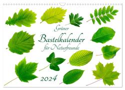 Grüner Bastelkalender für Naturfreunde (Wandkalender 2024 DIN A3 quer), CALVENDO Monatskalender von Vahldiek,  Carola