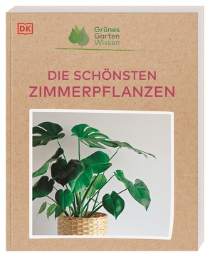 Grünes Gartenwissen. Die schönsten Zimmerpflanzen von Ferstl,  Reinhard, Westhorpe,  Tamsin