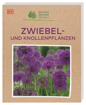 Grünes Gartenwissen. Zwiebel- und Knollenpflanzen von Langheineken,  Jutta, Mahon,  Stephanie