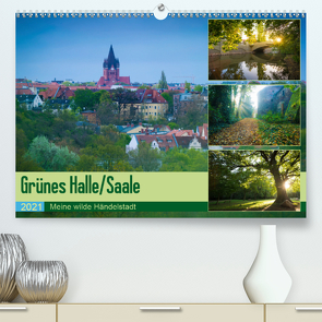Grünes Halle/Saale – Meine wilde Händelstadt (Premium, hochwertiger DIN A2 Wandkalender 2021, Kunstdruck in Hochglanz) von Wasilewski,  Martin