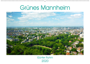 Grünes Mannheim (Wandkalender 2020 DIN A2 quer) von Ruhm,  Guenter