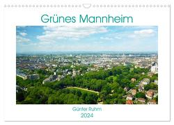 Grünes Mannheim (Wandkalender 2024 DIN A3 quer), CALVENDO Monatskalender von Ruhm,  Guenter