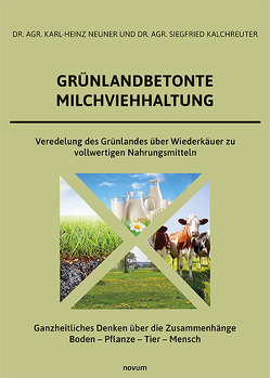 Grünlandbetonte Milchviehhaltung von Dr.agr. Siegfried Kalchreuter,  Dr.agr. Karl-Heinz Neuner und