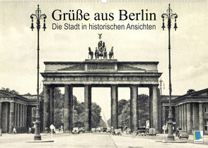 Grüße aus Berlin – Die Stadt in historischen Ansichten (Wandkalender 2023 DIN A2 quer) von CALVENDO