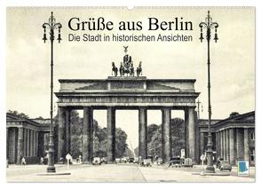 Grüße aus Berlin – Die Stadt in historischen Ansichten (Wandkalender 2024 DIN A2 quer), CALVENDO Monatskalender von CALVENDO,  CALVENDO