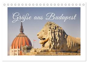Grüße aus Budapest (Tischkalender 2024 DIN A5 quer), CALVENDO Monatskalender von Hackstein,  Bettina