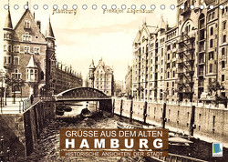 Grüße aus dem alten Hamburg – Historische Ansichten der Stadt (Tischkalender 2023 DIN A5 quer) von CALVENDO