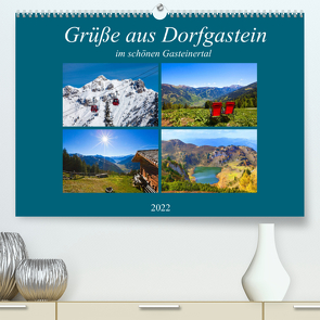 Grüße aus Dorfgastein (Premium, hochwertiger DIN A2 Wandkalender 2022, Kunstdruck in Hochglanz) von Kramer,  Christa