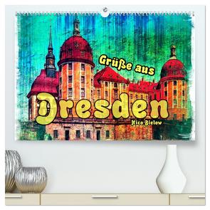 Grüße aus Dresden (hochwertiger Premium Wandkalender 2024 DIN A2 quer), Kunstdruck in Hochglanz von Bielow,  Nico