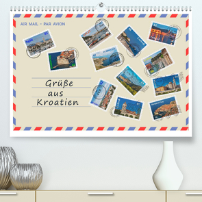 Grüße aus Kroatien (Premium, hochwertiger DIN A2 Wandkalender 2023, Kunstdruck in Hochglanz) von Kirsch,  Gunter