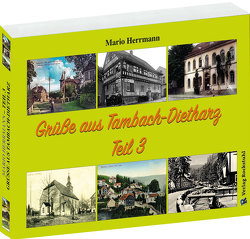 Grüße aus Tambach-Dietharz – Teil 3 von Herrmann,  Mario, Rockstuhl,  Harald