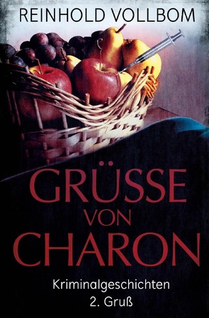 Grüße von Charon / Grüße von Charon 2. Gruß von Vollbom,  Reinhold