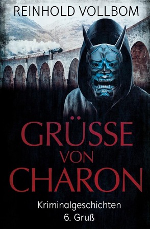 Grüße von Charon / Grüße von Charon 6. Gruß von Vollbom,  Reinhold