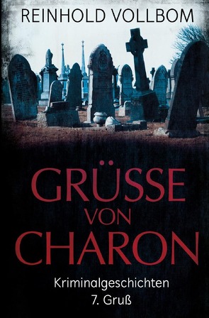 Grüße von Charon von Vollbom,  Reinhold