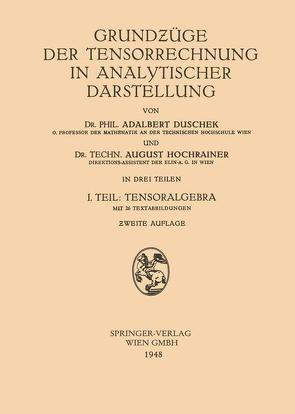 Grundƶüge der Tensorrechnung in Analytischer Darstellung von Duschek,  Adalbert, Hochrainer,  August