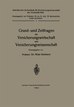Grund- und Zeitfragen der Versicherungswirtschaft und Versicherungswissenschaft von Rohrbeck,  Walter
