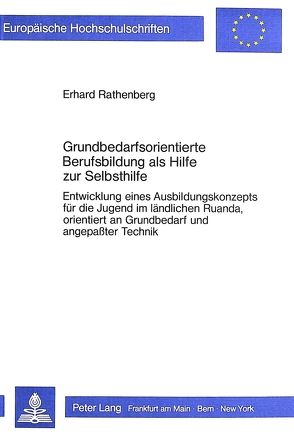 Grundbedarfsorientierte Berufsbildung als Hilfe zur Selbsthilfe von Rathenberg,  Erhard