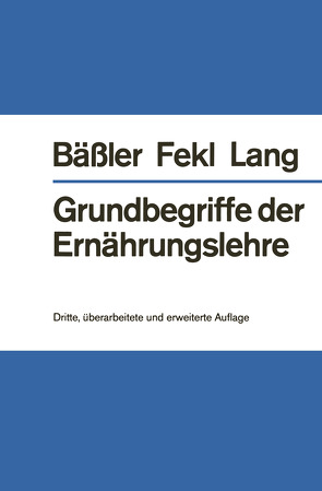 Grundbegriffe der Ernährungslehre von Bäßler,  Karl-H., Fekl,  Werner, Lang,  Konrad