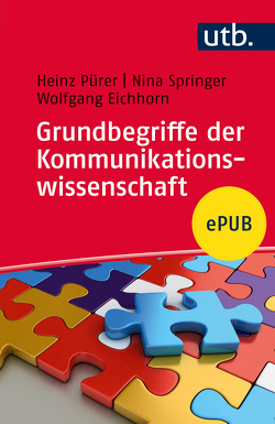 Grundbegriffe der Kommunikationswissenschaft von Eichhorn,  Wolfgang, Pürer,  Heinz, Springer,  Nina
