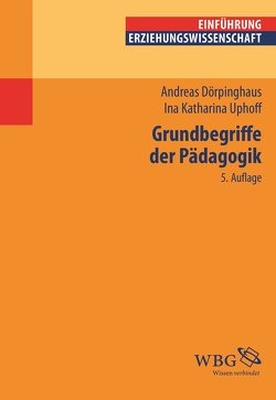 Grundbegriffe der Pädagogik von Dörpinghaus,  Andreas, Uphoff,  Ina Katharina