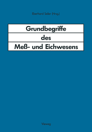 Grundbegriffe des Meß- und Eichwesens von Seiler,  Eberhard