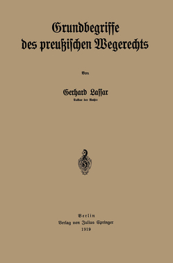 Grundbegriffe des preußischen Wegerechts von Lassar,  Gerhard
