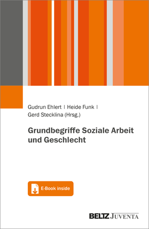 Grundbegriffe Soziale Arbeit und Geschlecht von Ehlert,  Gudrun, Funk,  Heide, Stecklina ,  Gerd