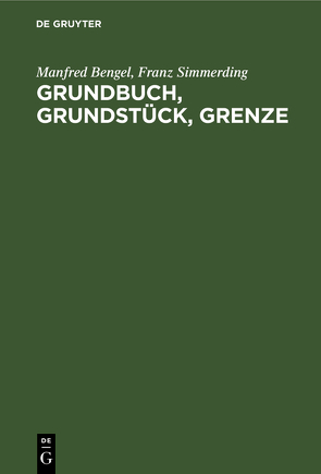 Grundbuch, Grundstück, Grenze von Bengel,  Manfred, Simmerding,  Franz