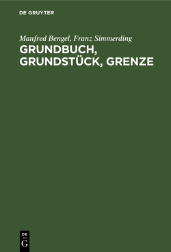 Grundbuch, Grundstück, Grenze von Bengel,  Manfred, Simmerding,  Franz