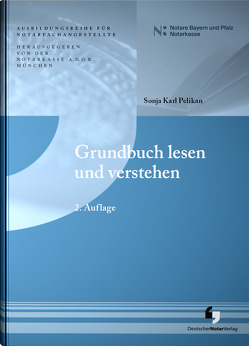 Grundbuch lesen und verstehen von A.D.Ö.R.,  Notarkasse München, Karl Pelikan,  Sonja