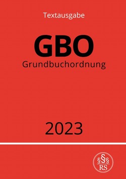 Grundbuchordnung – GBO 2023 von Studier,  Ronny