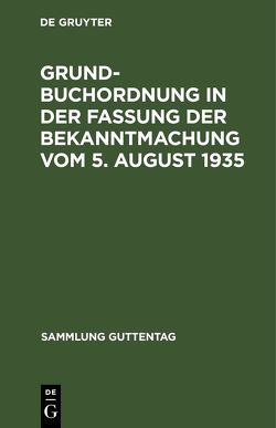 Grundbuchordnung in der Fassung der Bekanntmachung vom 5. August 1935 von Hesse,  W.