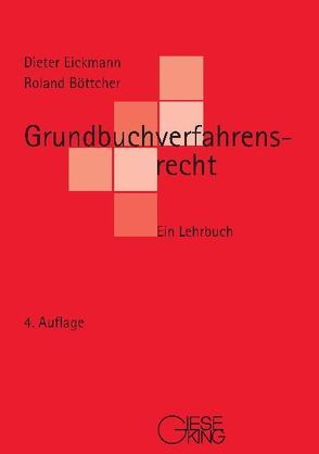 Grundbuchverfahrensrecht von Böttcher,  Roland, Eickmann,  Dieter