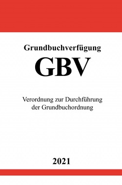 Grundbuchverfügung (GBV) von Studier,  Ronny