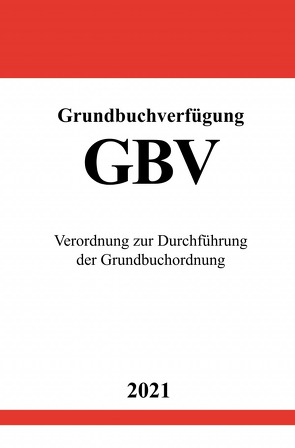 Grundbuchverfügung (GBV) von Studier,  Ronny