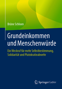 Grundeinkommen und Menschenwürde von Schloen,  Brüne