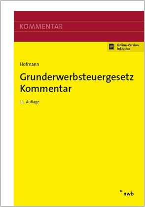 Grunderwerbsteuergesetz Kommentar von Hofmann,  Gerda, Hofmann,  Ruth