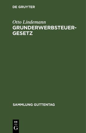 Grunderwerbsteuergesetz von Lindemann,  Otto