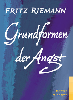 Grundformen der Angst von Riemann,  Fritz