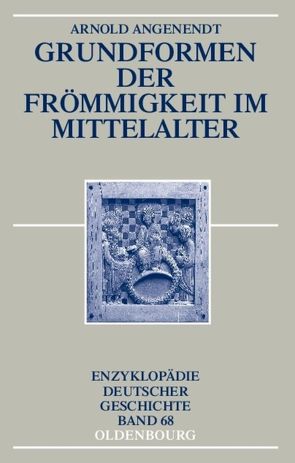 Grundformen der Frömmigkeit im Mittelalter von Angenendt,  Arnold