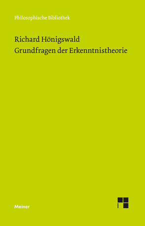 Grundfragen der Erkenntnistheorie von Hönigswald,  Richard, Schmied-Kowarzik,  Wolfdietrich