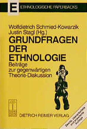 Grundfragen der Ethnologie von Koepping,  Klaus P, Schmied-Kowarzik,  Wolfdietrich, Stagl,  Justin