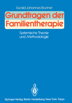 Grundfragen der Familientherapie von Brunner,  Ewald J.