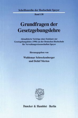 Grundfragen der Gesetzgebungslehre. von Merten,  Detlef, Schreckenberger,  Waldemar