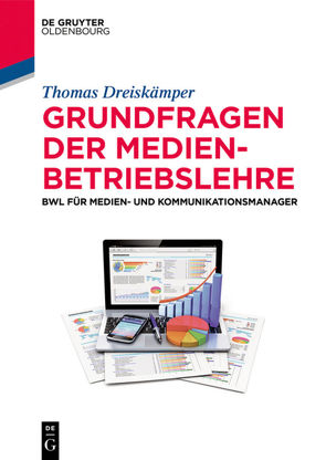 Grundfragen der Medienbetriebslehre von Dreiskämper,  Thomas