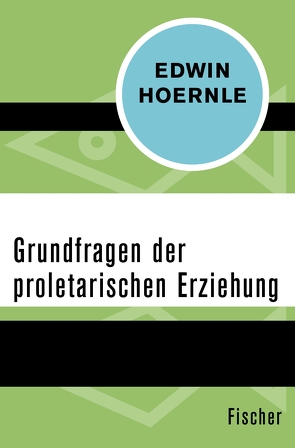 Grundfragen der proletarischen Erziehung von Hoernle,  Edwin, Werder,  Lutz von, Wolff,  Reinhart