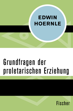 Grundfragen der proletarischen Erziehung von Hoernle,  Edwin, Werder,  Lutz von, Wolff,  Reinhart