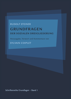 Grundfragen der sozialen Dreigliederung von Coiplet,  Sylvain, Steiner,  Rudolf